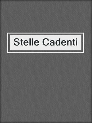 cover image of Stelle Cadenti