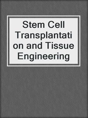 Stem Cell Transplantation and Tissue Engineering