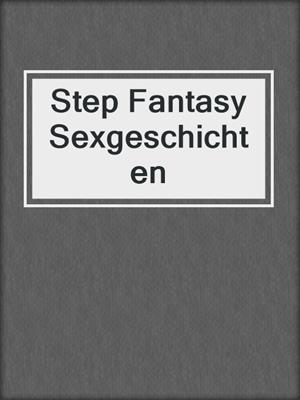 cover image of Step Fantasy Sexgeschichten