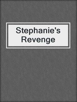 cover image of Stephanie's Revenge