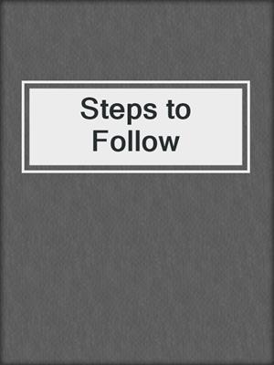 Steps to Follow