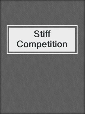 cover image of Stiff Competition