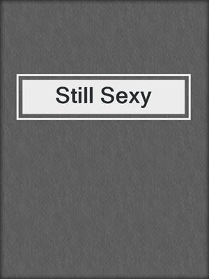 cover image of Still Sexy
