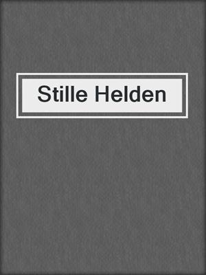 cover image of Stille Helden