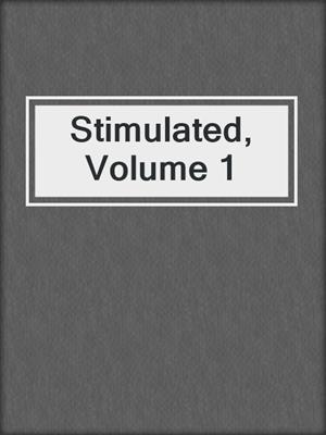 Stimulated, Volume 1