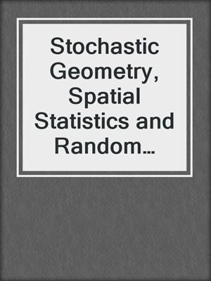 Stochastic Geometry, Spatial Statistics and Random Fields