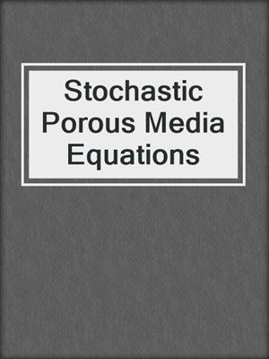 Stochastic Porous Media Equations