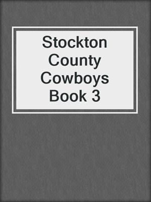 cover image of Stockton County Cowboys Book 3
