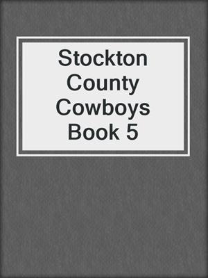 cover image of Stockton County Cowboys Book 5