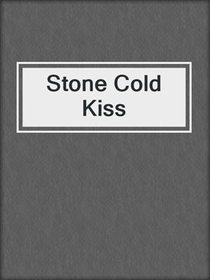 cover image of Stone Cold Kiss