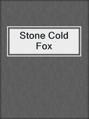 Stone Cold Fox