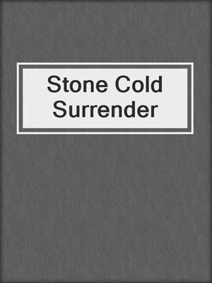 cover image of Stone Cold Surrender