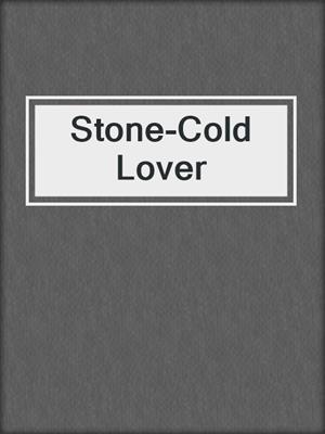 cover image of Stone-Cold Lover