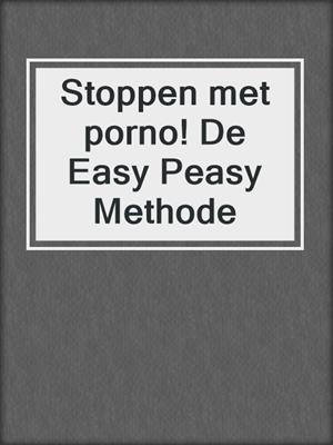 cover image of Stoppen met porno! De Easy Peasy Methode