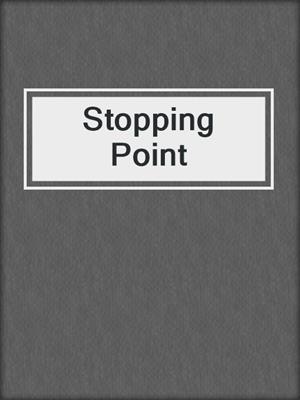 cover image of Stopping Point