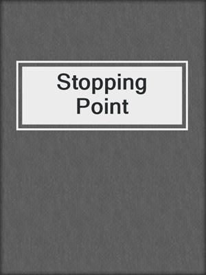 cover image of Stopping Point