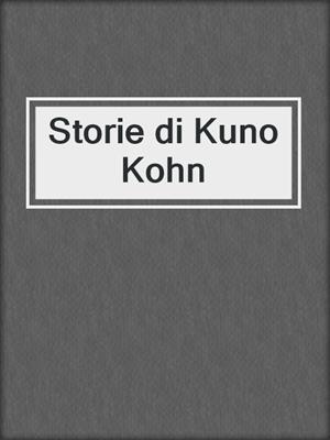 cover image of Storie di Kuno Kohn