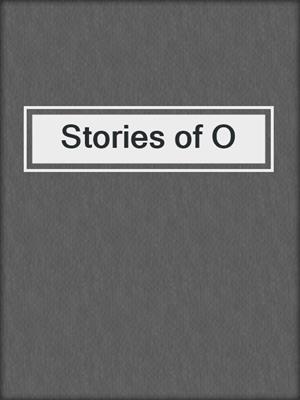cover image of Stories of O