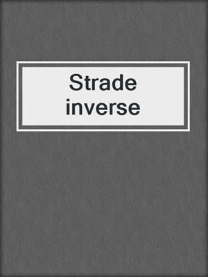 cover image of Strade inverse