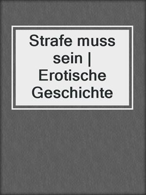 cover image of Strafe muss sein | Erotische Geschichte