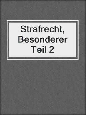Strafrecht, Besonderer Teil 2