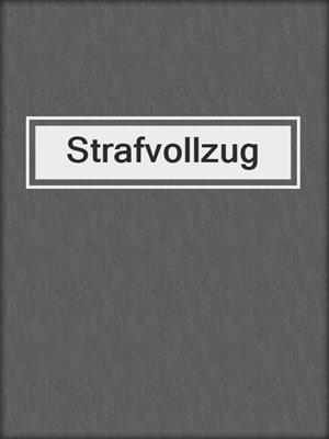 Strafvollzug