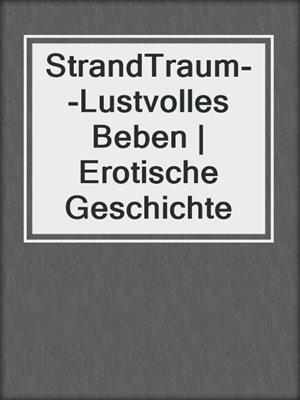 cover image of StrandTraum--Lustvolles Beben | Erotische Geschichte