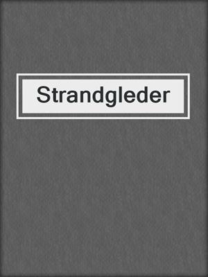 cover image of Strandgleder