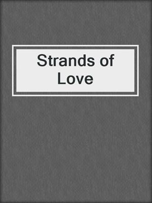 cover image of Strands of Love