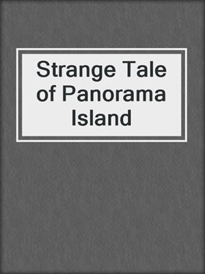 cover image of Strange Tale of Panorama Island