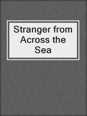 cover image of Stranger from Across the Sea