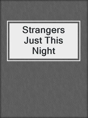 cover image of Strangers Just This Night
