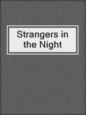 cover image of Strangers in the Night