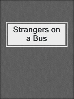 cover image of Strangers on a Bus