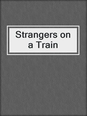 cover image of Strangers on a Train