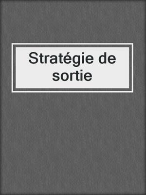 Stratégie de sortie
