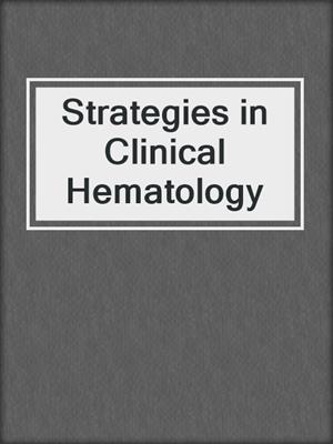 Strategies in Clinical Hematology