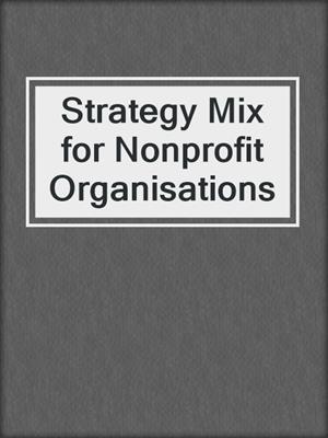 Strategy Mix for Nonprofit Organisations