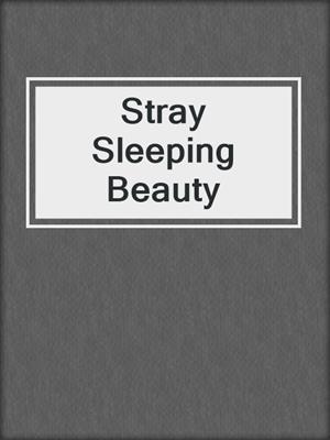 Stray Sleeping Beauty