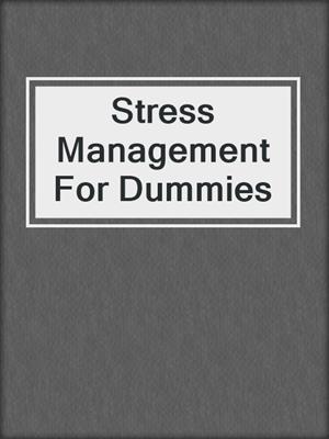 Stress Management For Dummies