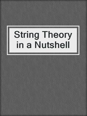 cover image of String Theory in a Nutshell