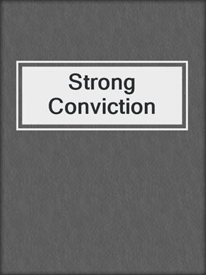 Strong Conviction