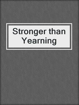 cover image of Stronger than Yearning