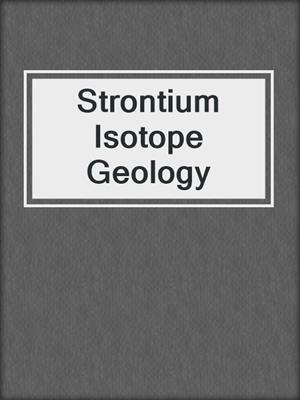 Strontium Isotope Geology