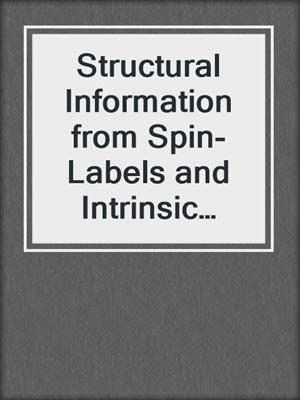 Structural Information from Spin-Labels and Intrinsic Paramagnetic Centres in the Biosciences