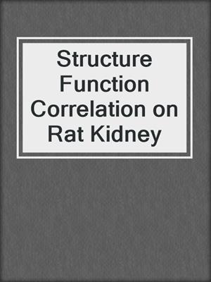 Structure Function Correlation on Rat Kidney