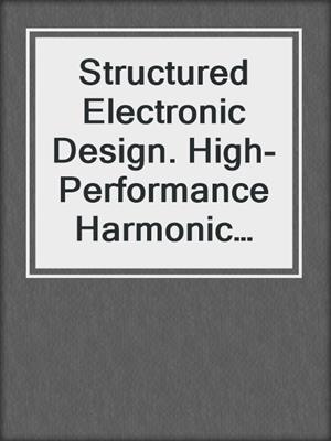 Structured Electronic Design. High-Performance Harmonic Oscillators and Bandgap References