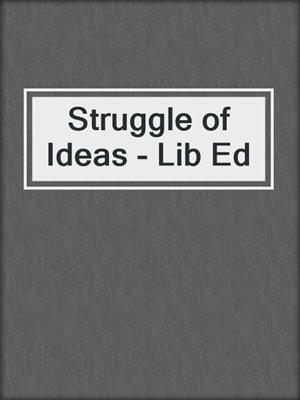 Struggle of Ideas - Lib Ed