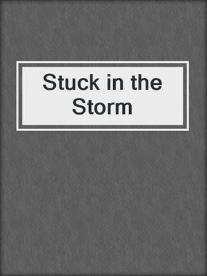 Stuck in the Storm