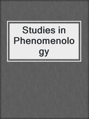 Studies in Phenomenology